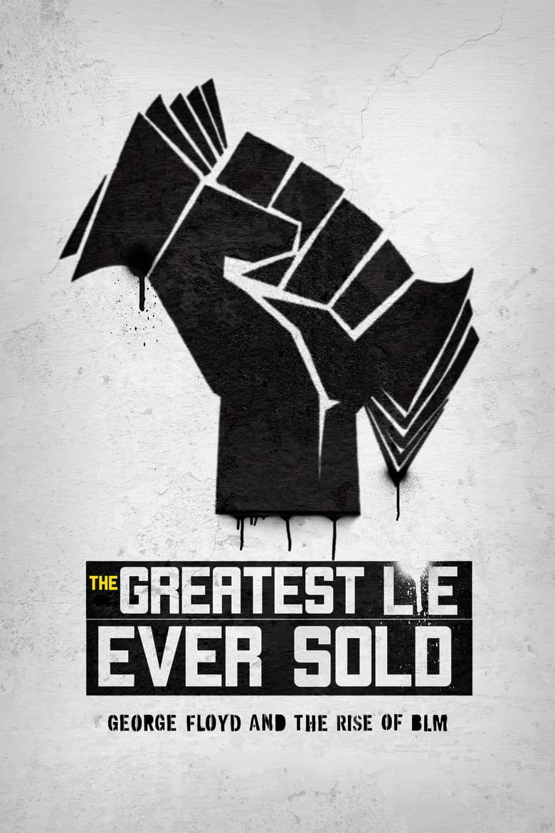 The Greatest Lie Ever Sold: George Floyd and the Rise of BLM (2022) movie - woke score, DEI themes, and editorial review on Woke or Not